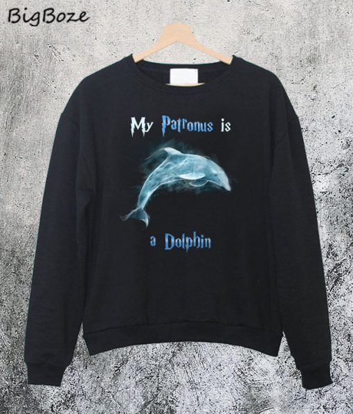 My Patronus is a Dolphin Sweatshirt