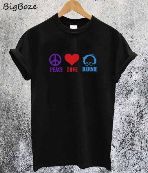 Peace Love Bernie Sanders T-Shirt