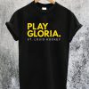 Play Gloria St. Louis Blues Hockey T-Shirt