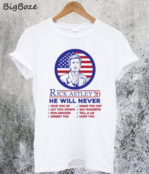 Rick Astley 20 He Will Never T-Shirt