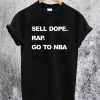 Sell Dope Rap Go To Nba T-Shirt