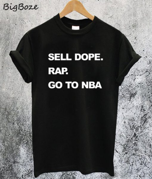 Sell Dope Rap Go To Nba T-Shirt