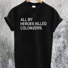 Sharice Davids All Heroes Killed T Shirt