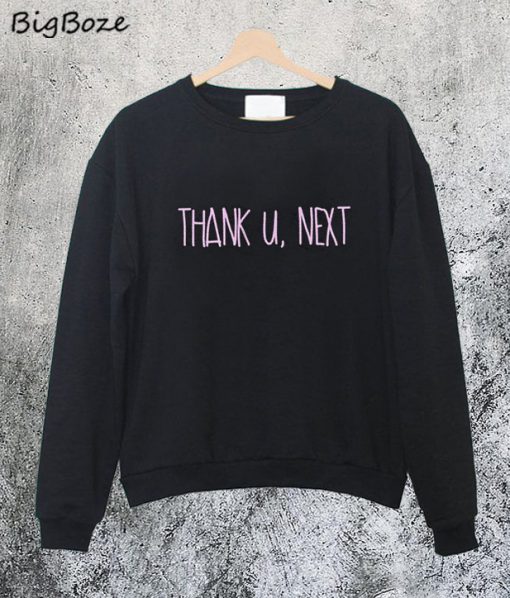 Thank U Next Ariana Grande Sweatshirt