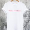 Watch Your Back T-Shirt