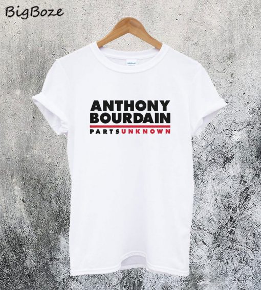 Anthony Bourdain Parts Unknown T-Shirt