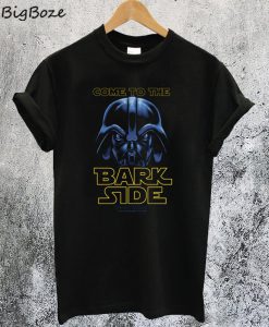 Dog Wars Come to The Bark Side T-Shirt