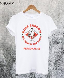 Duke Caboom No Jump Is Too High Personalise T-Shirt
