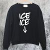 Ice ice Baby Announcement Sweatshirt
