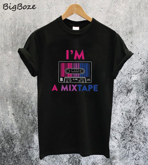 Im a Mixtape Bisexual T-Shirt