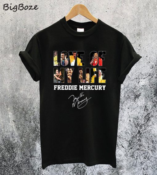 Love of My Life Freddie Mercury Signature T-Shirt