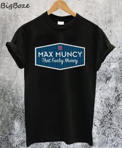 Max Muncy That Funky Muncy T-Shirt