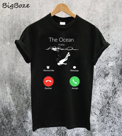 Scuba Diving The Ocean is Calling T-Shirt