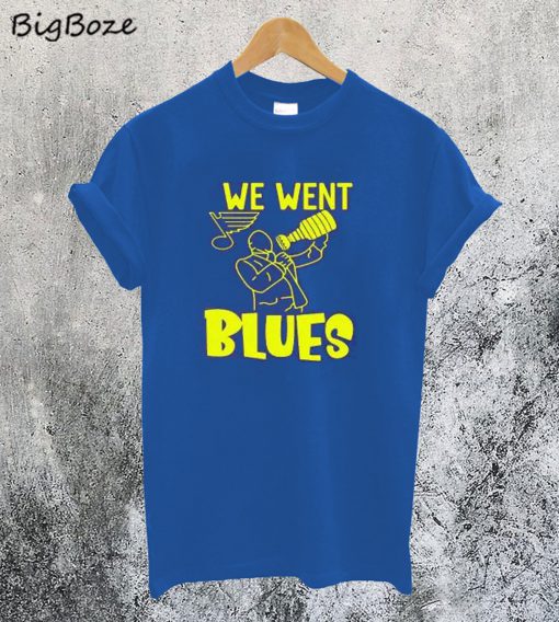We Went Blues T-Shirt