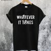 Whatever It Takes Avengers T-Shirt