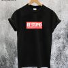 Be Stupid For Successful Living T-Shirt