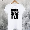 Burt Macklin FBI T-Shirt