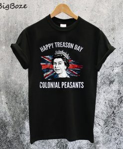 Happy Treason Day Colonial Peasants T-Shirt