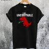 I Am Unstoppable T-rex Dinosaurus T-Shirt