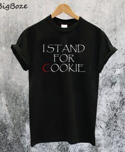 I Stand For Cookie T-Shirt