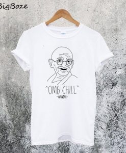 OMG Chill Gandhi T-Shirt