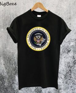 Seal of The President USA T-Shirt