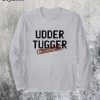 Udder Tugger Certified Sweatshirt