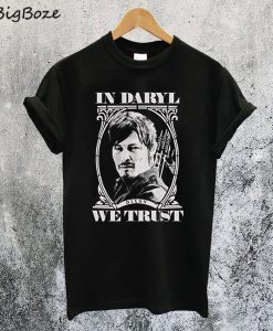 in Daryl Dixon We Trust T-Shirt