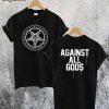 Against All Gods T-Shirt