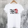 I Teach A Thing or Two T-Shirt