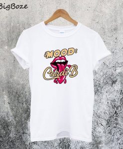 Mood Cardi B T-Shirt