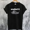 Snailed It T-Shirt