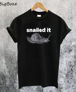 Snailed It T-Shirt
