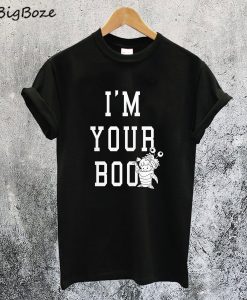I'm Your Boo T-Shirt