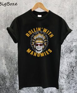 Rollin' With Mahomies T-Shirt