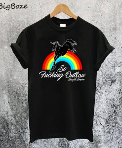 So Fucking Outlaw T-Shirt