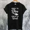 Born to Dive T-Shirt