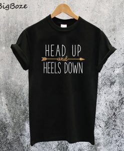 Head Up Heels Down Horse T-Shirt