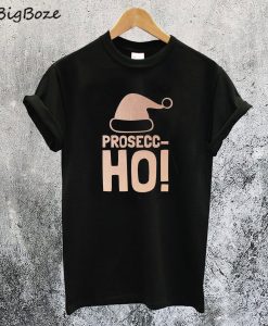 Prosecco Ho Christmas T-Shirt