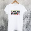 Cancer Periodt T-Shirt