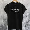 Feels Great Baby Jimmy G T-Shirt