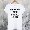 Quarantine Social Club T-Shirt