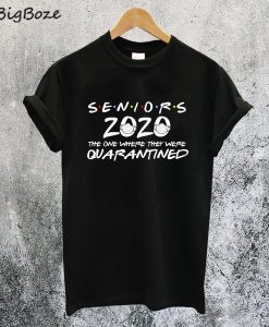 Senior 2020 The One Where They Are Quarantined T-Shirt