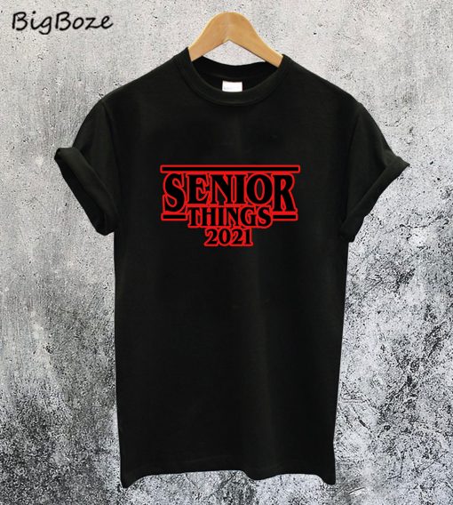 Senior Things 2021 T-Shirt