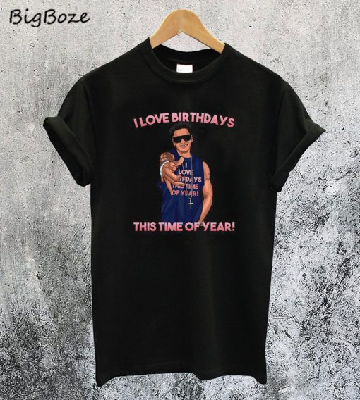 DJ Pauly D I Love Birthdays This Time of Year T-Shirt