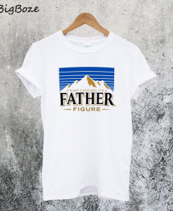 Father Figure Love Dad T-Shirt