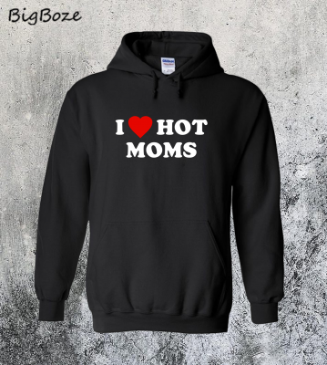 I Love Hot Mom Hoodie