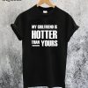 My GF is Hotter Than Yours T-Shirt