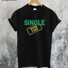 Single with Cats T-Shirt