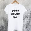 1999 Ryder Cup T-Shirt